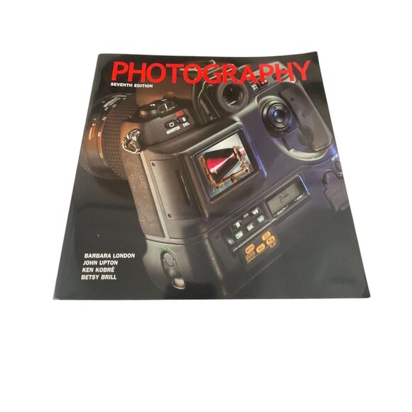 Photography Seventh Edition Book By Barbara London John Upton Ken Kobre Betsy Br - Picture 1 of 13